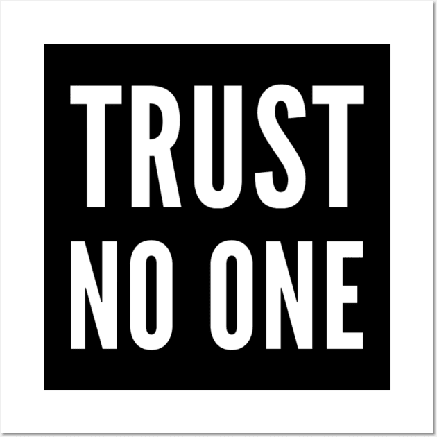 Trust no one Wall Art by Ivetastic